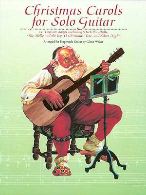 Christmas Carols on Christmas Carols For Solo Guitar By Glenn Weiser